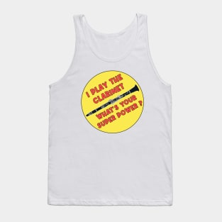 I Play The Clarinet What's Your Super Power? Tank Top